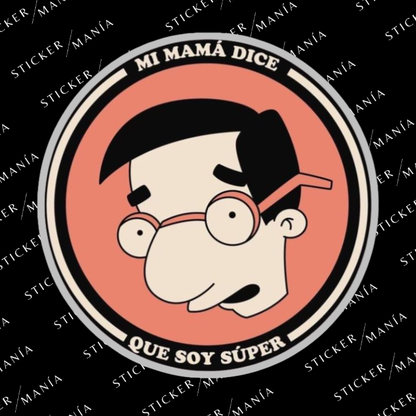 MI MAMÁ DICE QUE SOY SÚPER